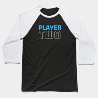 Player Two - Blue player Baseball T-Shirt